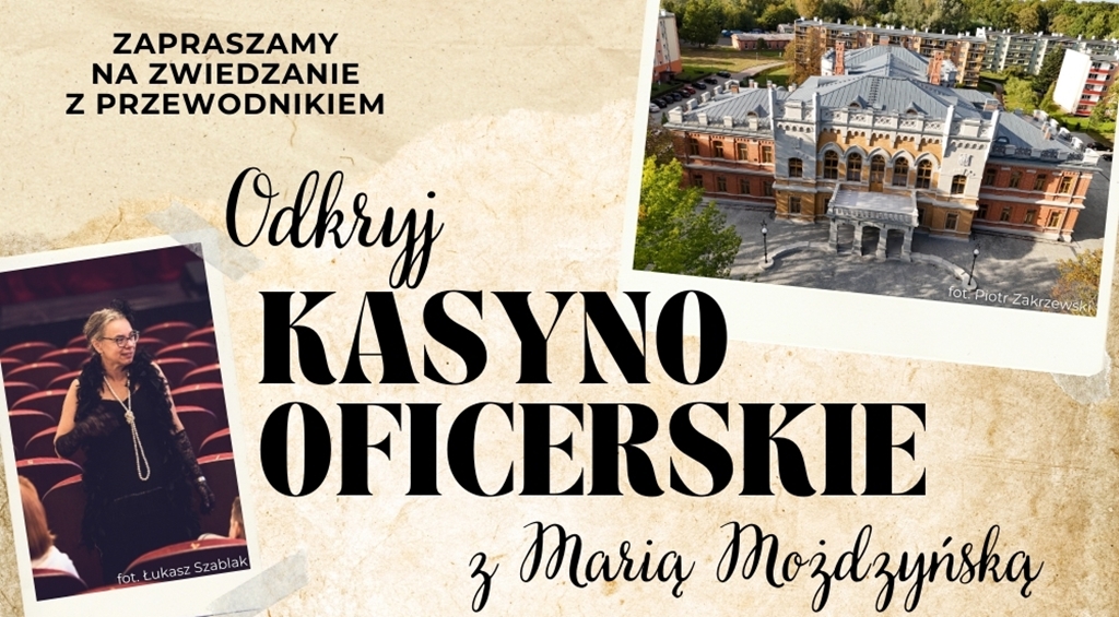 Zwiedzanie Kasyna Oficerskiego z Marią Możdżyńską